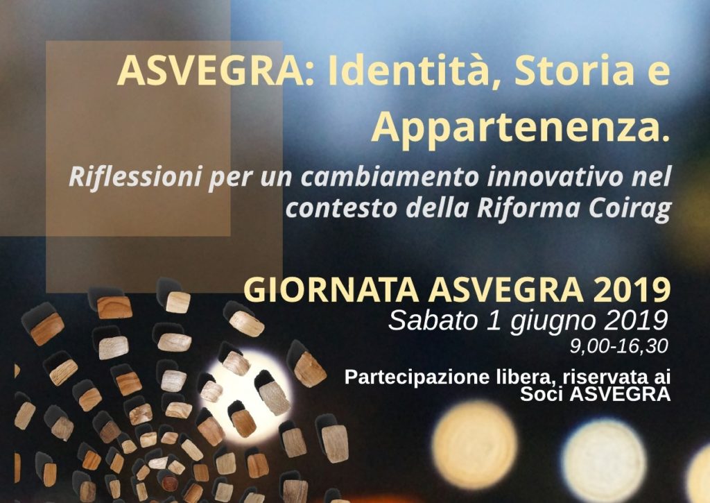 Giornata ASVEGRA 2019. ASVEGRA: Identità, Storia e Appartenenza. Riflessioni per un cambiamento innovativo nel contesto della riforma COIRAG